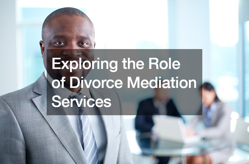 Exploring the Role of Divorce Mediation Services