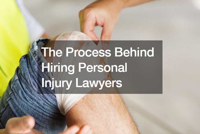 The Process Behind Hiring Personal Injury Lawyers