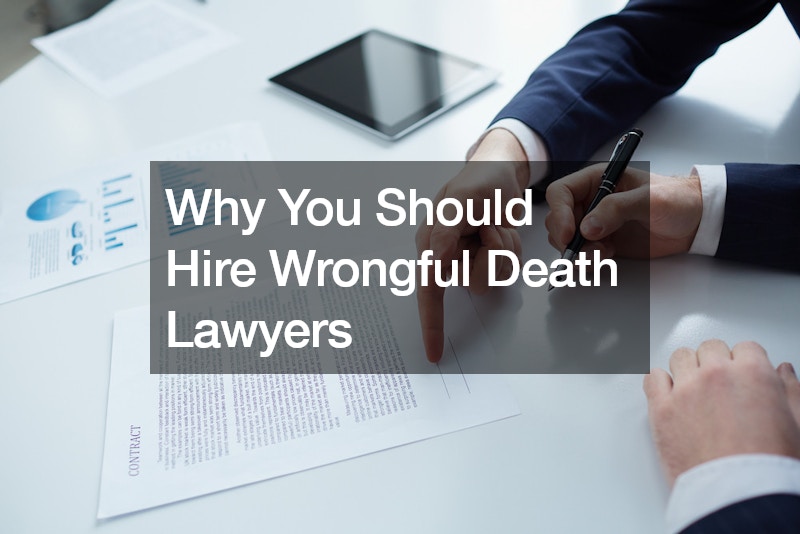 Why You Should Hire Wrongful Death Lawyers